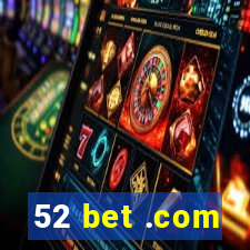 52 bet .com